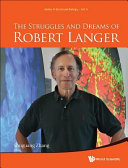 The struggles and dreams of Robert Langer /