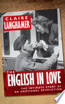 The English in love : the intimate story of an emotional revolution /