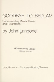 Goodbye to bedlam; understanding mental illness and retardation.