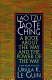 Tao te ching : a book about the way and the power of the way /