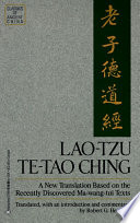 Te-tao ching : a new translation based on the recently discovered Ma-wang-tui texts /