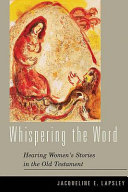 Whispering the Word : hearing women's stories in the Old Testament /