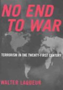 No end to war : terrorism in the twenty-first century /