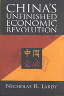 China's unfinished economic revolution /