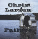 Chris Larson : failure /