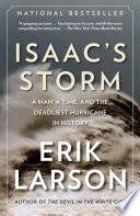 Isaac's storm : a man, a time, and the deadliest hurricane in history /