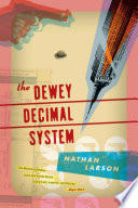 The Dewey Decimal system : a novel /