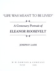 "Life was meant to be lived" : a centenary portrait of Eleanor Roosevelt /