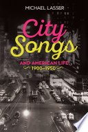 City songs and American life, 1900-1950 /