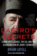 Castro's secrets : the CIA and Cuba's intelligence machine /