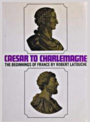 Caesar to Charlemagne : the beginnings of France /