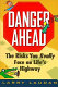 Danger ahead : the risks you really face on life's highway /