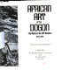 African art of the Dogon ; the myths of the cliff dwellers /