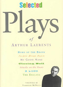 Selected plays of Arthur Laurents /
