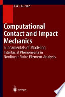Computational contact and impact mechanics : fundamentals of modeling interfacial phenomena in nonlinear finite element analysis /