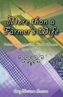 More than a farmer's wife : voices of American farm women, 1910-1960 /