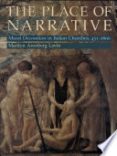 The place of narrative : mural decoration in Italian churches, 431-1600 /