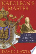 Napoleon's master : a life of Prince Talleyrand /