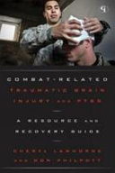 Combat-related traumatic brain injury and PTSD : a resource and recovery guide /