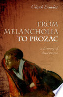 From melancholia to prozac : a history of depression /