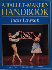 A ballet-maker's handbook : sources, vocabulary, styles /
