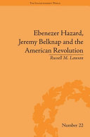 Ebenezer Hazard, Jeremy Belknap and the American Revolution /