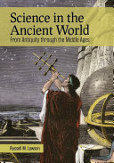Science in the ancient world : from antiquity through the middle ages /