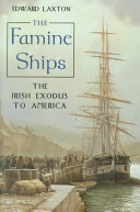 The famine ships : the Irish exodus to America /