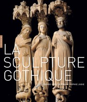 La sculpture gothique : 1140-1430 /