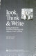 Look, think & write : using pictures to stimulate thinking and improve your writing /