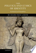 The politics and ethics of identity : in search of ourselves /