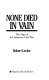 None died in vain : the saga of the American Civil War /