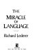 The miracle of language /