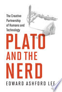 Plato and the nerd : the creative partnership of humans and technology /