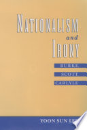 Nationalism and irony : Burke, Scott, Carlyle /