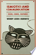 Semiotics and communication : signs, codes, cultures /