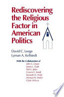 Rediscovering the religious factor in American politics /