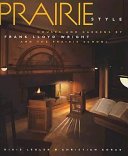 Prairie style : houses and gardens by Frank Lloyd Wright and the Prairie School /