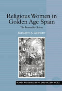 Religious women in golden age Spain : the permeable cloister /