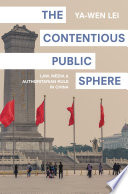 The contentious public sphere : law, media, and authoritarian rule in China /