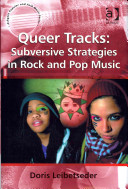 Queer tracks : subversive strategies in rock and pop music /