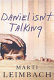 Daniel isn't talking /