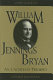 William Jennings Bryan : an uncertain trumpet /