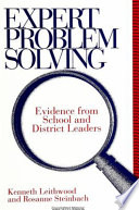 Expert problem solving : evidence from school and district leaders /
