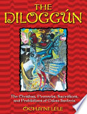 The Diloggún : the orishas, proverbs, sacrifices, and prohibitions of Cuban Santería /