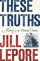 These truths : a history of the United States /