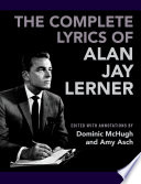 The complete lyrics of Alan Jay Lerner /