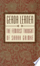 The feminist thought of Sarah Grimké /