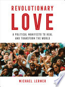 Revolutionary love : a political manifesto to heal and transform the world /