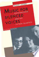 Music for silenced voices : Shostakovich and his fifteen quartets /